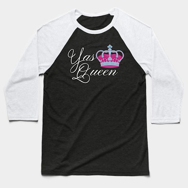 Yas Queen Baseball T-Shirt by Prideopenspaces